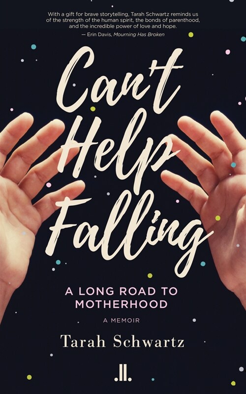 Cant Help Falling: A Long Road to Motherhood (Paperback)
