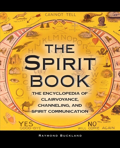 The Spirit Book: The Encyclopedia of Clairvoyance, Channeling, and Spirit Communication (Paperback)