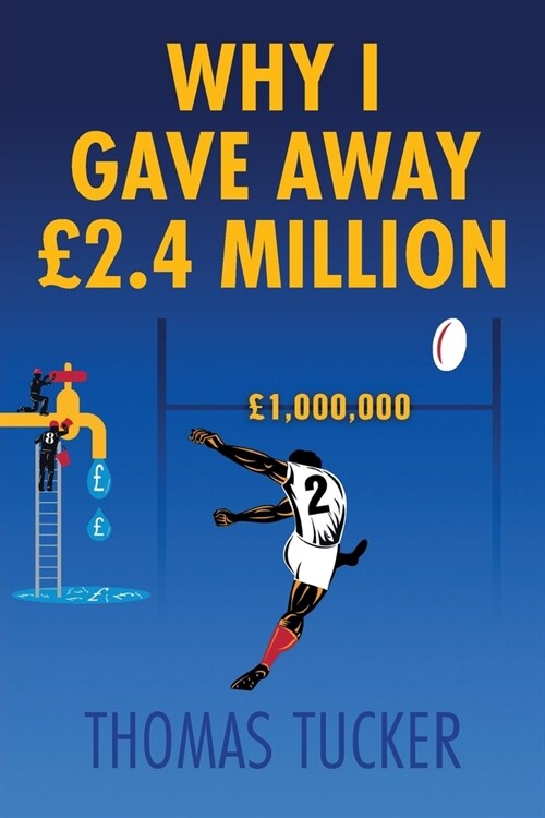 Why I Gave Away ?.4 Million Pounds (Paperback)