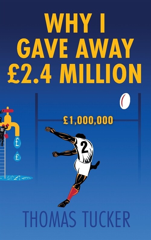 Why I Gave Away ?.4 Million Pounds (Hardcover)