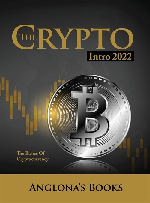 The Crypto Intro 2022: The Basics of Cryptocurrency (Hardcover)