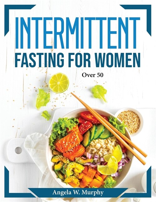 Intermittent fasting for women: Over 50 (Paperback)