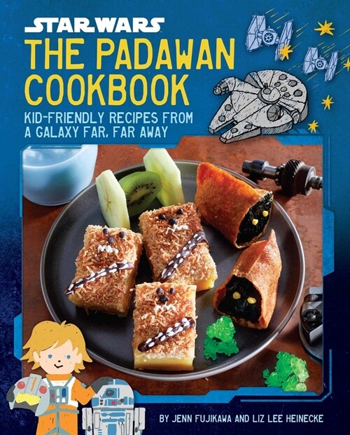 Star Wars: The Padawan Cookbook: Kid-Friendly Recipes from a Galaxy Far, Far Away (Hardcover)