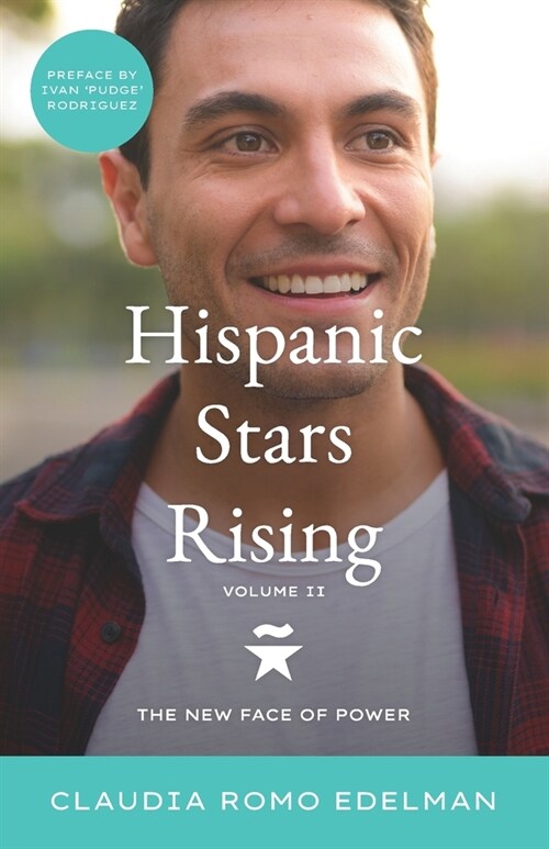 Hispanic Stars Rising Volume II: The New Face of Power (Paperback)