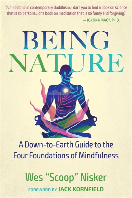 Being Nature: A Down-To-Earth Guide to the Four Foundations of Mindfulness (Paperback, 4, Edition, New of)