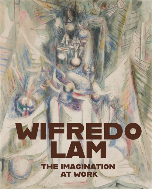 Wifredo Lam: The Imagination at Work (Hardcover)