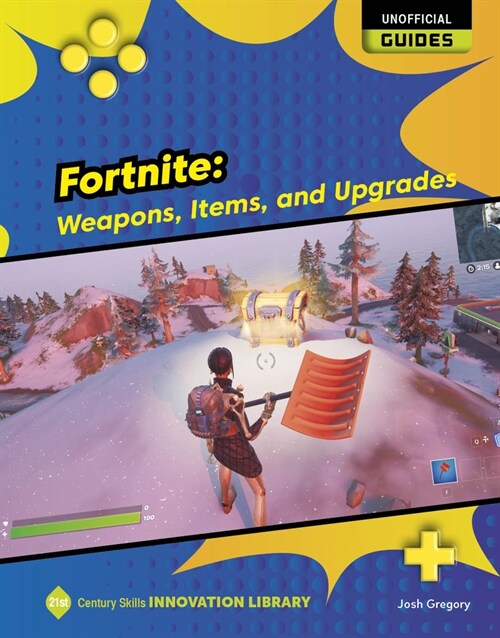 Fortnite: Weapons, Items, and Upgrades (Library Binding)