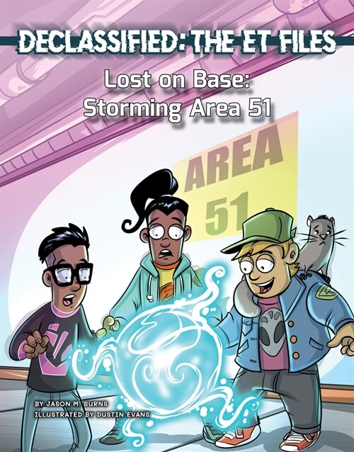 Lost on Base: Storming Area 51 (Library Binding)