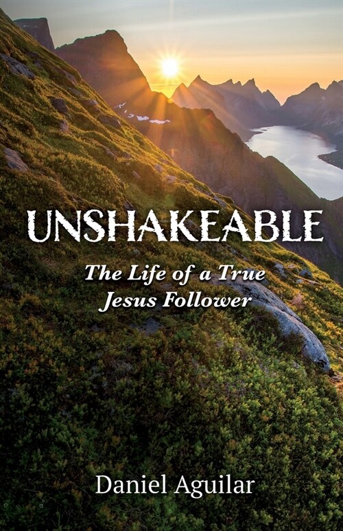 Unshakeable: The Life of a True Jesus Follower (Paperback)