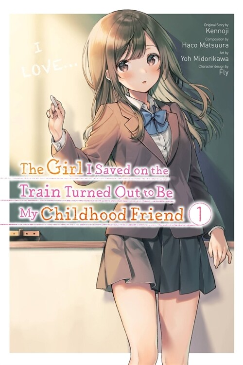 The Girl I Saved on the Train Turned Out to Be My Childhood Friend, Vol. 1 (Paperback)