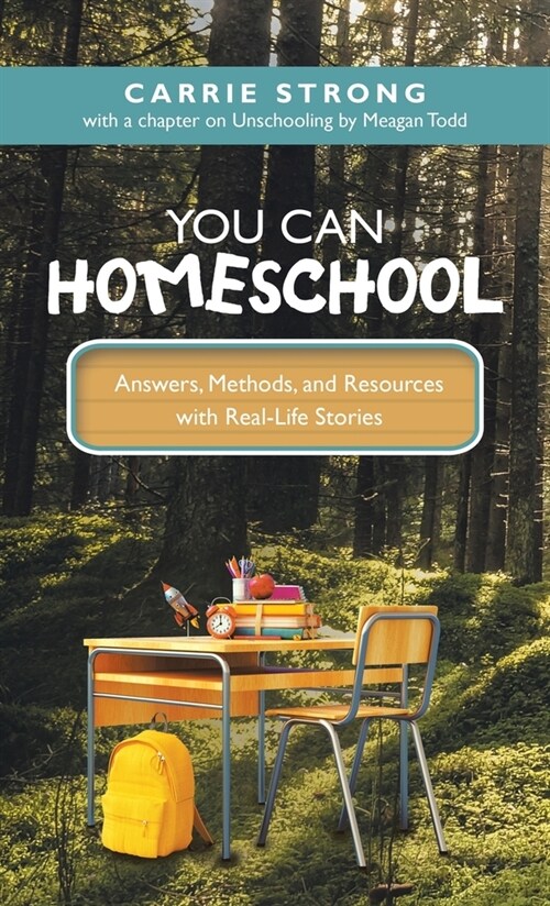 You Can Homeschool: Answers, Methods, and Resources with Real-Life Stories (Hardcover)