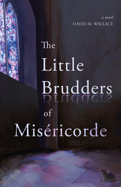 The Little Brudders of Mis?icorde (Paperback)