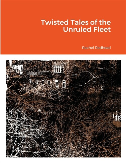 Twisted Tales of the Unruled Fleet (Paperback)