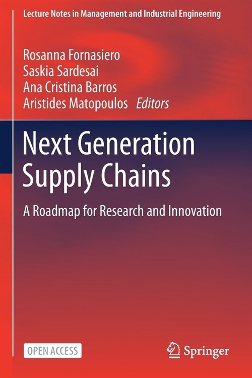 Next Generation Supply Chains: A Roadmap for Research and Innovation (Paperback)