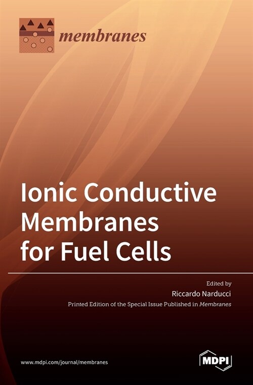 Ionic Conductive Membranes for Fuel Cells (Hardcover)