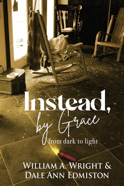 Instead, by Grace: from dark to light (Paperback)