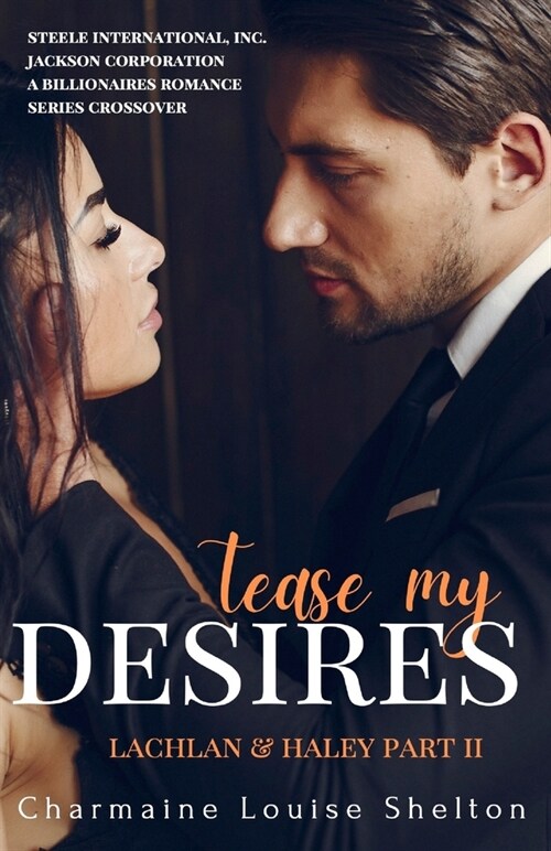 Tease My Desires Lachlan & Haley Part II (Paperback)