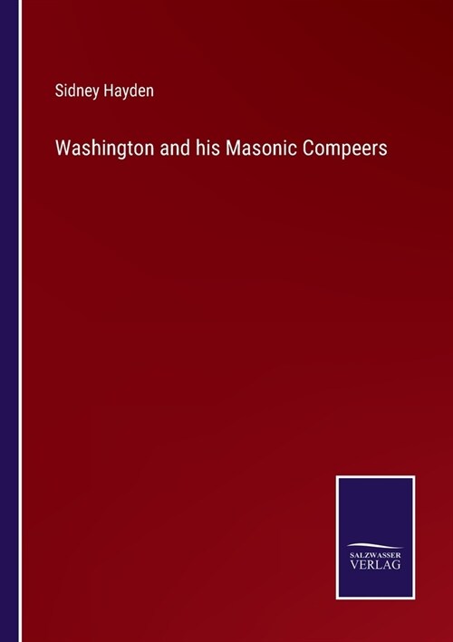 Washington and his Masonic Compeers (Paperback)