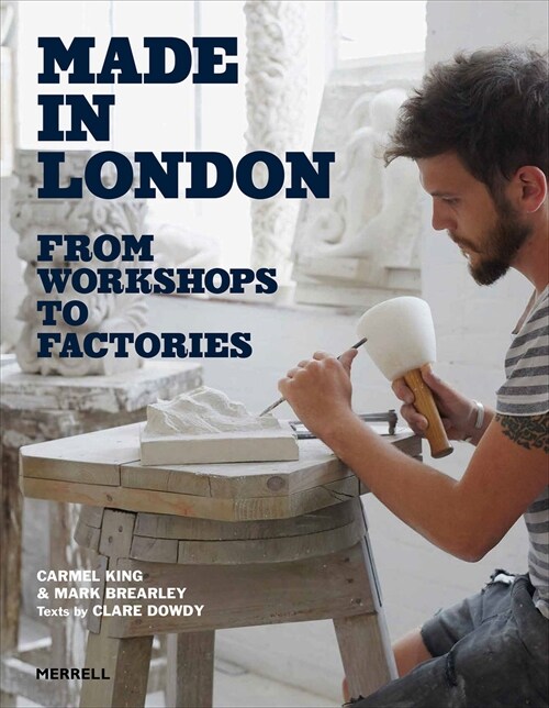Made in London : From Workshops to Factories (Hardcover)