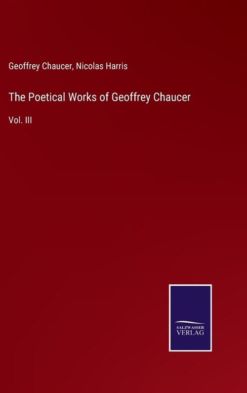 The Poetical Works of Geoffrey Chaucer: Vol. III (Hardcover)