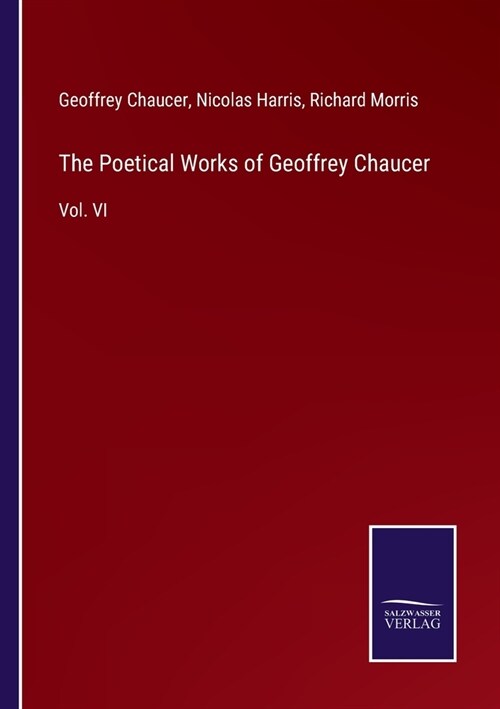 The Poetical Works of Geoffrey Chaucer: Vol. VI (Paperback)