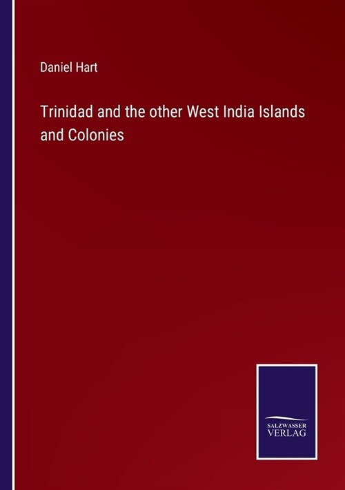 Trinidad and the other West India Islands and Colonies (Paperback)