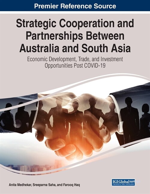 Strategic Cooperation and Partnerships Between Australia and South Asia: Economic Development, Trade, and Investment Opportunities Post COVID-19 (Paperback)
