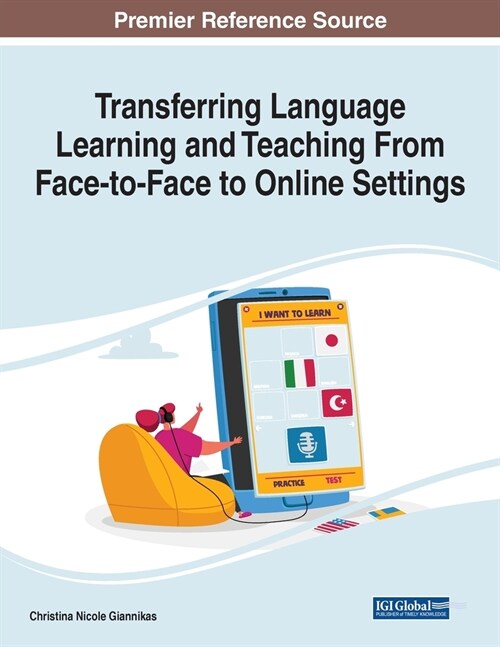 Transferring Language Learning and Teaching From Face-to-Face to Online Settings (Paperback)