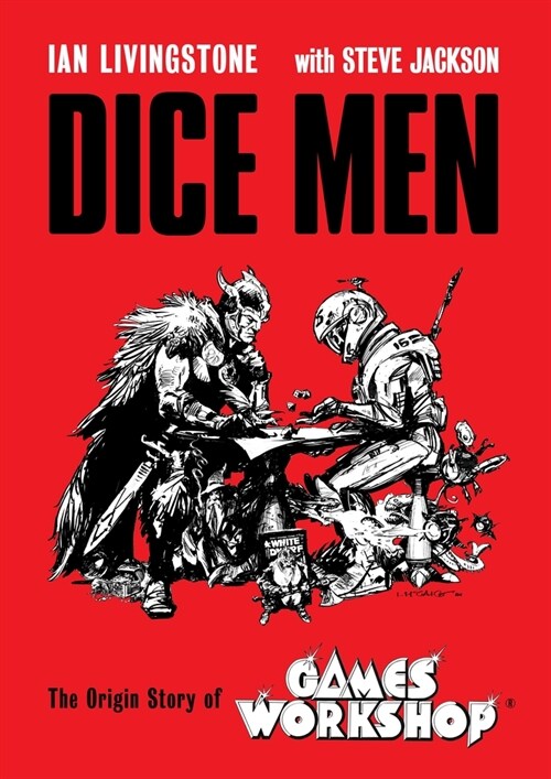 Dice Men : The Origin Story of Games Workshop (Hardcover)