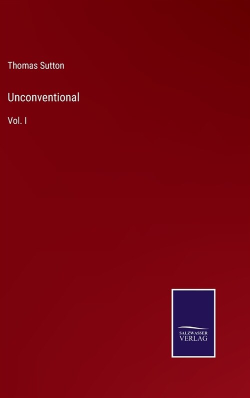 Unconventional: Vol. I (Hardcover)