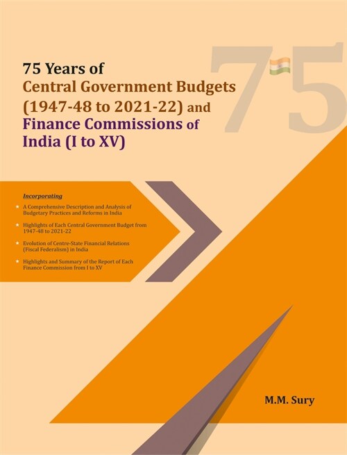 75 Years of Central Government Budgets (1947-48 to 2021-22) and Finance Commissions of India (I to XV) (Hardcover)