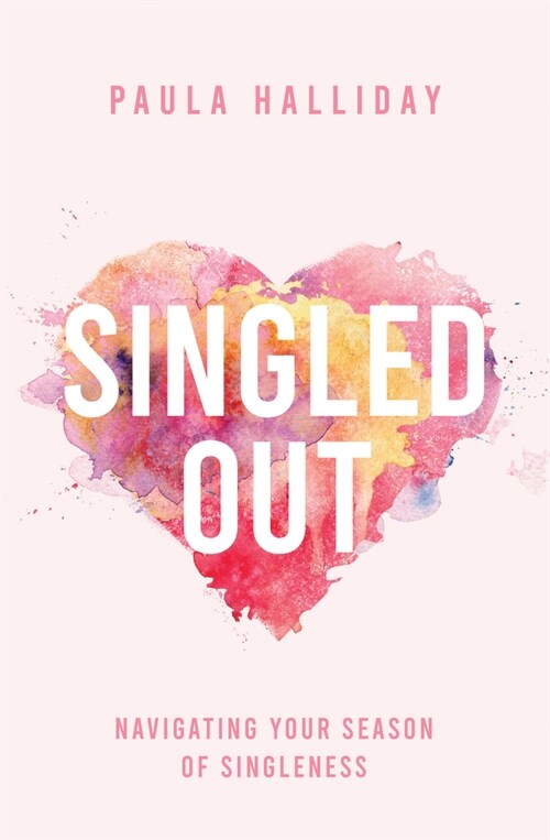 Singled Out : Navigating Your Season of Singleness (Paperback)