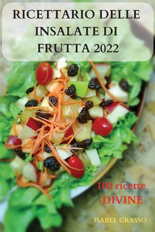 Ricettario Delle Insalate Di Frutta 2022 (Paperback)