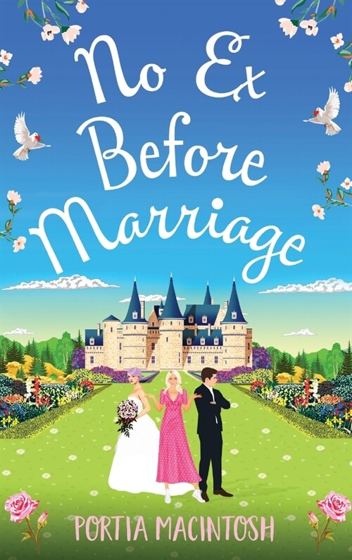 No Ex Before Marriage : A laugh-out-loud second chance romantic comedy from MILLION-COPY BESTSELLER Portia MacIntosh (Hardcover)