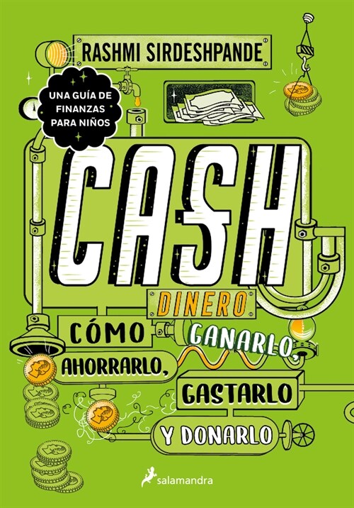 Dinero: C?o Ganarlo, Ahorrarlo, Gastarlo Y Donarlo / Cash: How to Earn It, Save It, Spend It, Grow It, Give It (Paperback)