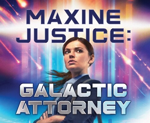 Maxine Justice: Galactic Attorney (Audio CD)