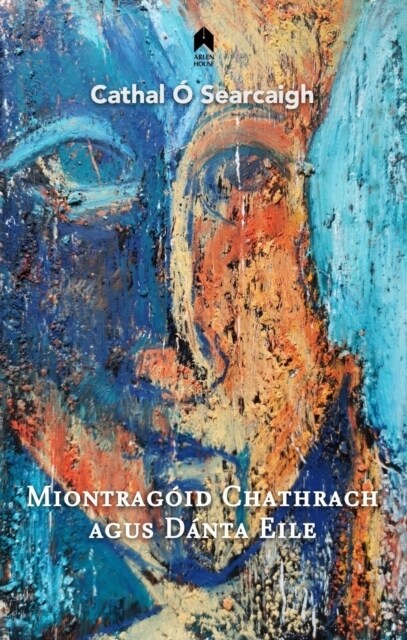 Miontragoid Chathrach Agus Danta Eile (Paperback)