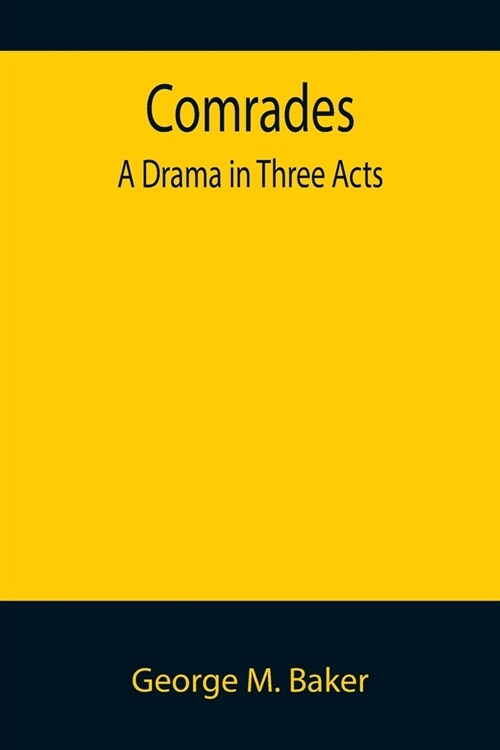 Comrades; A Drama in Three Acts (Paperback)