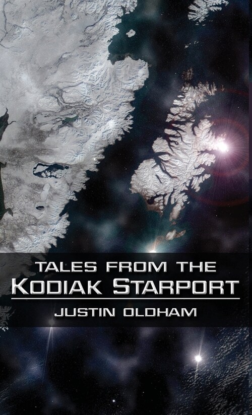 Tales from the Kodiak Starport (Hardcover)