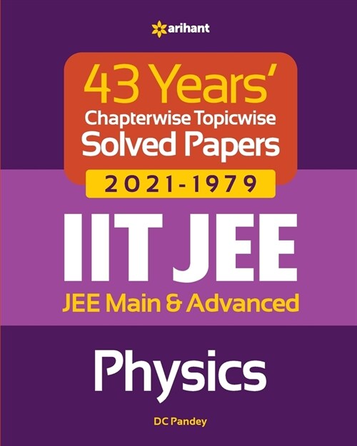 43 Years Chapterwise Topicwise Solved Papers (2021-1979) IIT JEE Physics (Paperback)