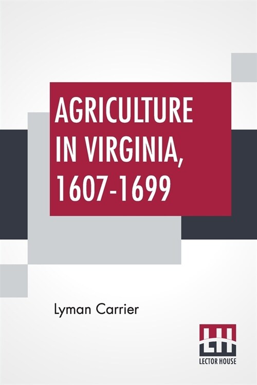 Agriculture In Virginia, 1607-1699 (Paperback)