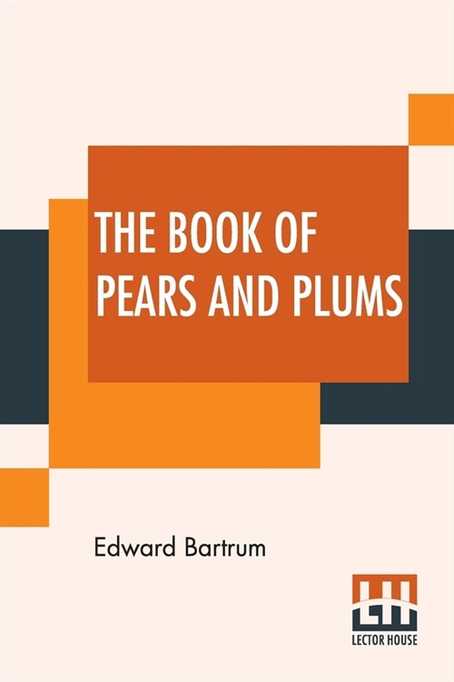 The Book Of Pears And Plums: With Chapters On Cherries And Mulberries Edited By Harry Roberts (Paperback)