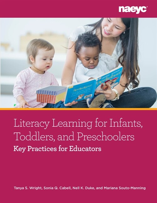 Literacy Learning for Infants, Toddlers, and Preschoolers: Key Practices for Educators (Paperback)