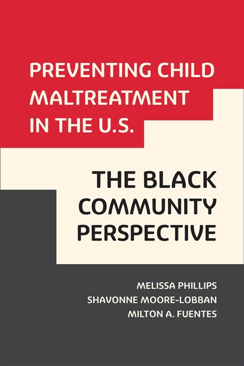 Preventing Child Maltreatment in the U.S.: The Black Community Perspective (Hardcover)