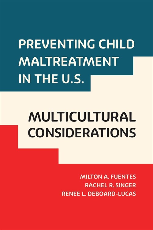 Preventing Child Maltreatment in the U.S.: Multicultural Considerations (Paperback)