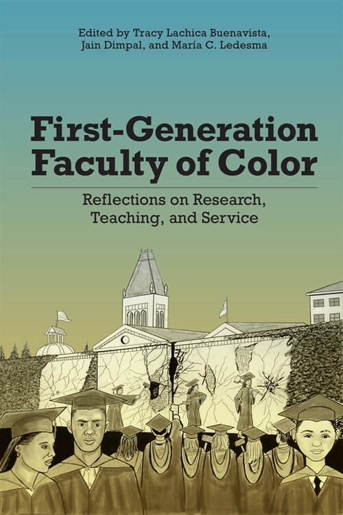 First-Generation Faculty of Color: Reflections on Research, Teaching, and Service (Paperback)