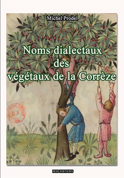 Noms Dialectaux Des Vegetaux de la Corr?e (Paperback)