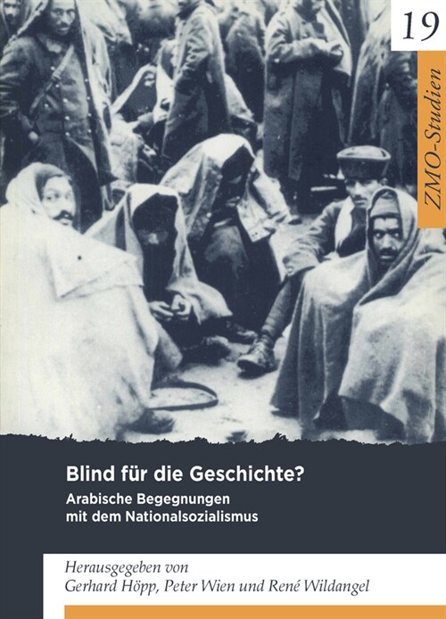 Blind F? Die Geschichte?: Arabische Begegnungen Mit Dem Nationalsozialismus (Paperback)