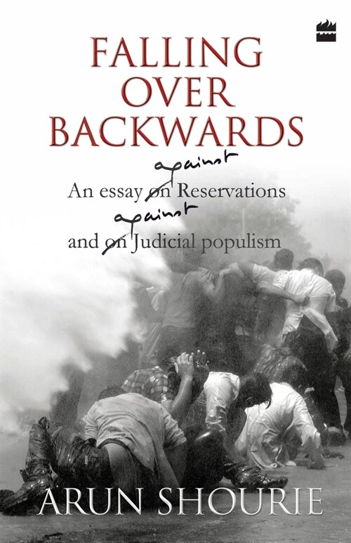 Falling Over Backwards: An Essay Against Reservations And Against Judicial Populism (Paperback)