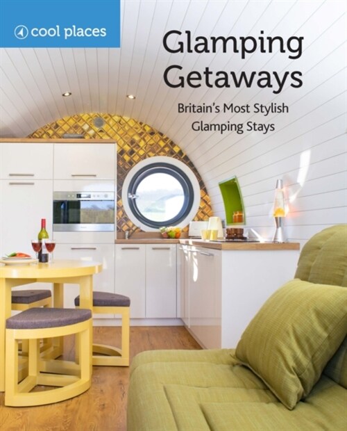 Glamping Getaways : Britains Most Stylish Glamping Stays (Paperback, 3 New edition)